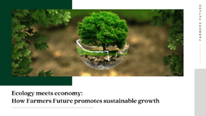 Farmers Future - Ecology meets economy